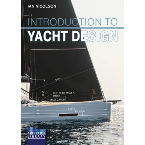 Introduction to Yacht Design: For Boat Buyers, Owners, Students & Novice Designers - Paperback
