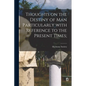 Thoughts on the Destiny of Man Particularly With Reference to the Present Times; - Paperback
