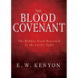 The Blood Covenant: The Hidden Truth Revealed at the Lord's Table - Paperback