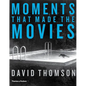 Moments That Made the Movies - Hardcover