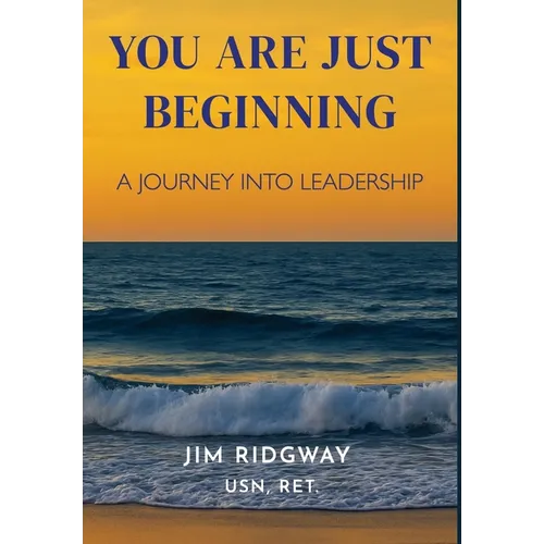 You are Just Beginning: A journey into leadership - Hardcover