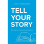 Tell Your Story: Build your brand and grow your business - Paperback