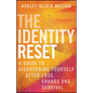 The Identity Reset: A Guide to Discovering Yourself After Loss, Change, and Survival - Hardcover