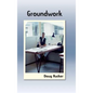 Groundwork - Hardcover