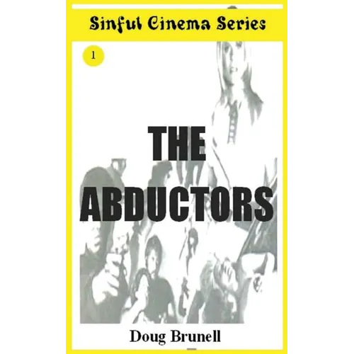 Sinful Cinema Series: The Abductors - Paperback