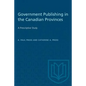 Government Publishing in the Canadian Provinces: A Prescriptive Study - Paperback