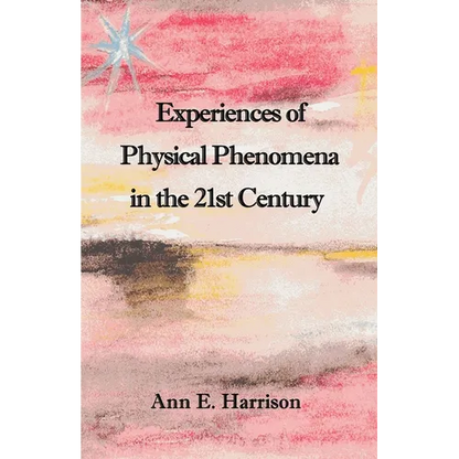 Experiences of Physical Phenomena in the 21st Century - Paperback