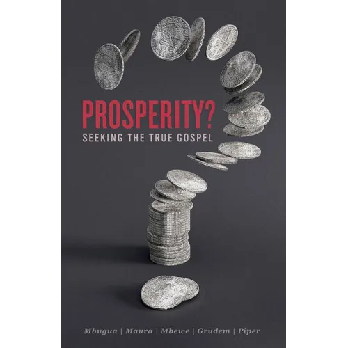 Prosperity?: Seeking the True Gospel - Paperback