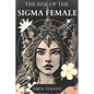The Rise of the SIGMA Female: Embracing Independence, Defying Expectations, and Redefining Strength - Paperback