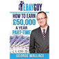 How to earn £50,000 a year part-time - Paperback
