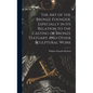 The art of the Bronze Founder, Especially in its Relation to the Casting of Bronze Statuary and Other Sculptural Work - Hardcover