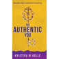 The Authentic You: Unleash Your Leadership Potential - Hardcover