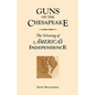 Guns On The Chesapeake: The Winning Of America's Independence - Paperback
