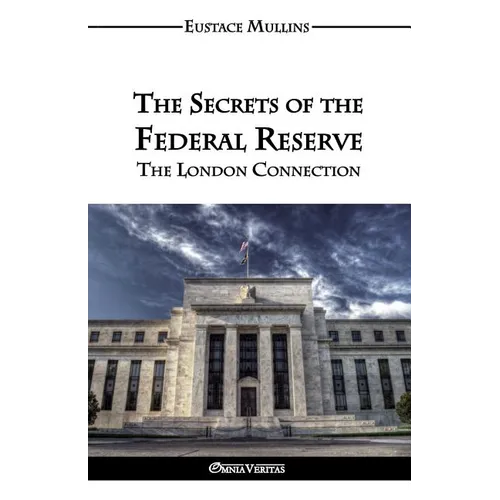 The Secrets of the Federal Reserve - Paperback