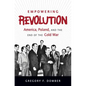 Empowering Revolution: America, Poland, and the End of the Cold War - Paperback
