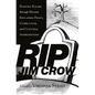 RIP Jim Crow: Fighting Racism through Higher Education Policy, Curriculum, and Cultural Interventions - Paperback