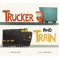 Trucker and Train Board Book - Board Book