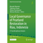 Local Governance of Peatland Restoration in Riau, Indonesia: A Transdisciplinary Analysis - Paperback