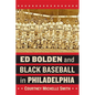 Ed Bolden and Black Baseball in Philadelphia - Paperback