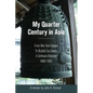 My Quarter Century in Asia: From War-Torn Saigon to Bubble-Era Tokyo, A Software Odyssey, 1968-1993 - Paperback