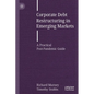 Corporate Debt Restructuring in Emerging Markets: A Practical Post-Pandemic Guide - Paperback