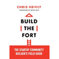 Build the Fort: The Startup Community Builder's Field Guide - Hardcover