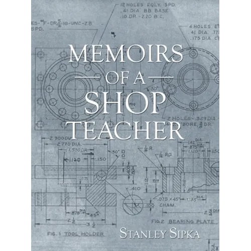 Memoirs of a Shop Teacher (B/W Version) - Paperback