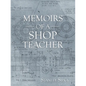 Memoirs of a Shop Teacher (B/W Version) - Paperback