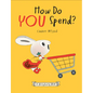 How Do You Spend? a Moneybunny Book - Hardcover