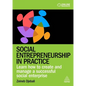 Social Entrepreneurship in Practice: Learn How to Create and Manage a Successful Social Enterprise - Paperback