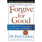 Forgive for Good: A Proven Prescription for Health and Happiness - Paperback