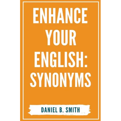 Enhance Your English: Synonyms - Paperback