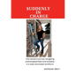 Suddenly In Charge: One woman's journey navigating unanticipated fears and anxieties in a male-dominated workforce - Paperback