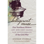Belligerent Muse: Five Northern Writers and How They Shaped Our Understanding of the Civil War - Paperback