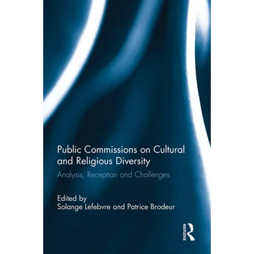 Public Commissions on Cultural and Religious Diversity: Analysis, Reception and Challenges - Paperback