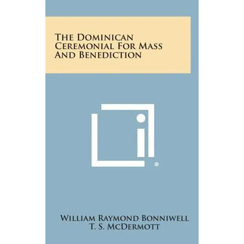The Dominican Ceremonial For Mass And Benediction - Hardcover