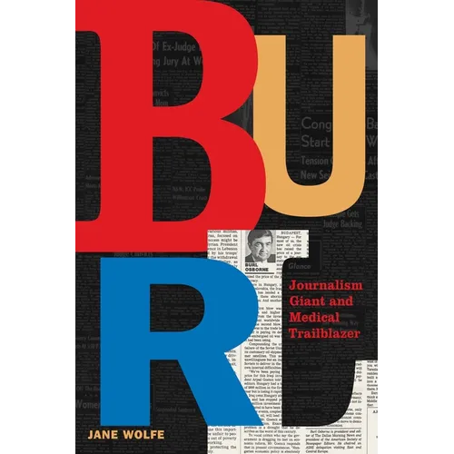 Burl: Journalism Giant and Medical Trailblazer - Hardcover