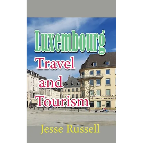 Luxembourg: Travel and Tourism - Paperback