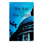 The Ball and the Cross - Paperback