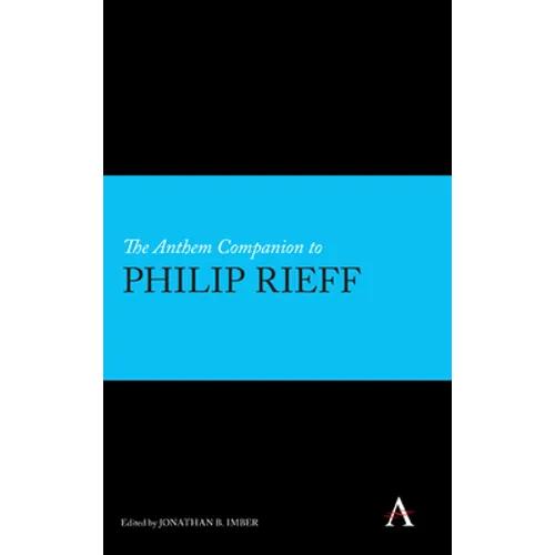 The Anthem Companion to Philip Rieff - Hardcover