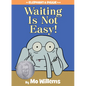 Waiting Is Not Easy!-An Elephant and Piggie Book - Hardcover