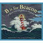 B Is for Beacon: A Great Lakes Lighthouse Alphabet - Hardcover
