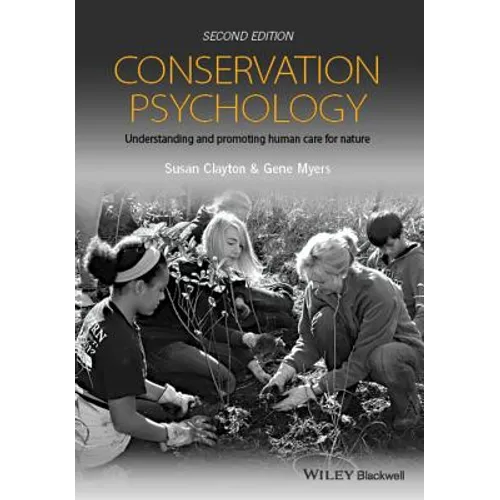 Conservation Psychology: Understanding and Promoting Human Care for Nature - Paperback
