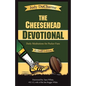 The Cheesehead Devotional: Daily Meditations for Packer Fans - Paperback