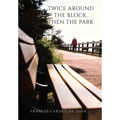 Twice Around the Block, then the Park - Hardcover