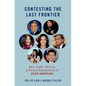 Contesting the Last Frontier: Race, Gender, Ethnicity, and Political Representation of Asian Americans - Paperback