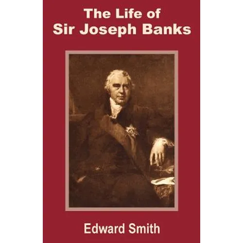 The Life of Sir Joseph Banks - Paperback