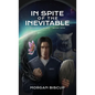 In Spite of the Inevitable - Hardcover