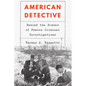 American Detective: Behind the Scenes of Famous Criminal Investigations - Hardcover