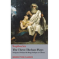 The Three Theban Plays: Antigone; Oedipus the King; Oedipus at Colonus - Hardcover